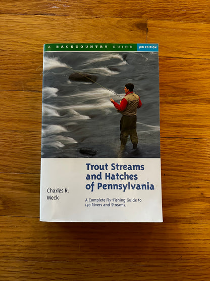 Trout Streams and Hatches of Pennsylvania - Charles R. Neck