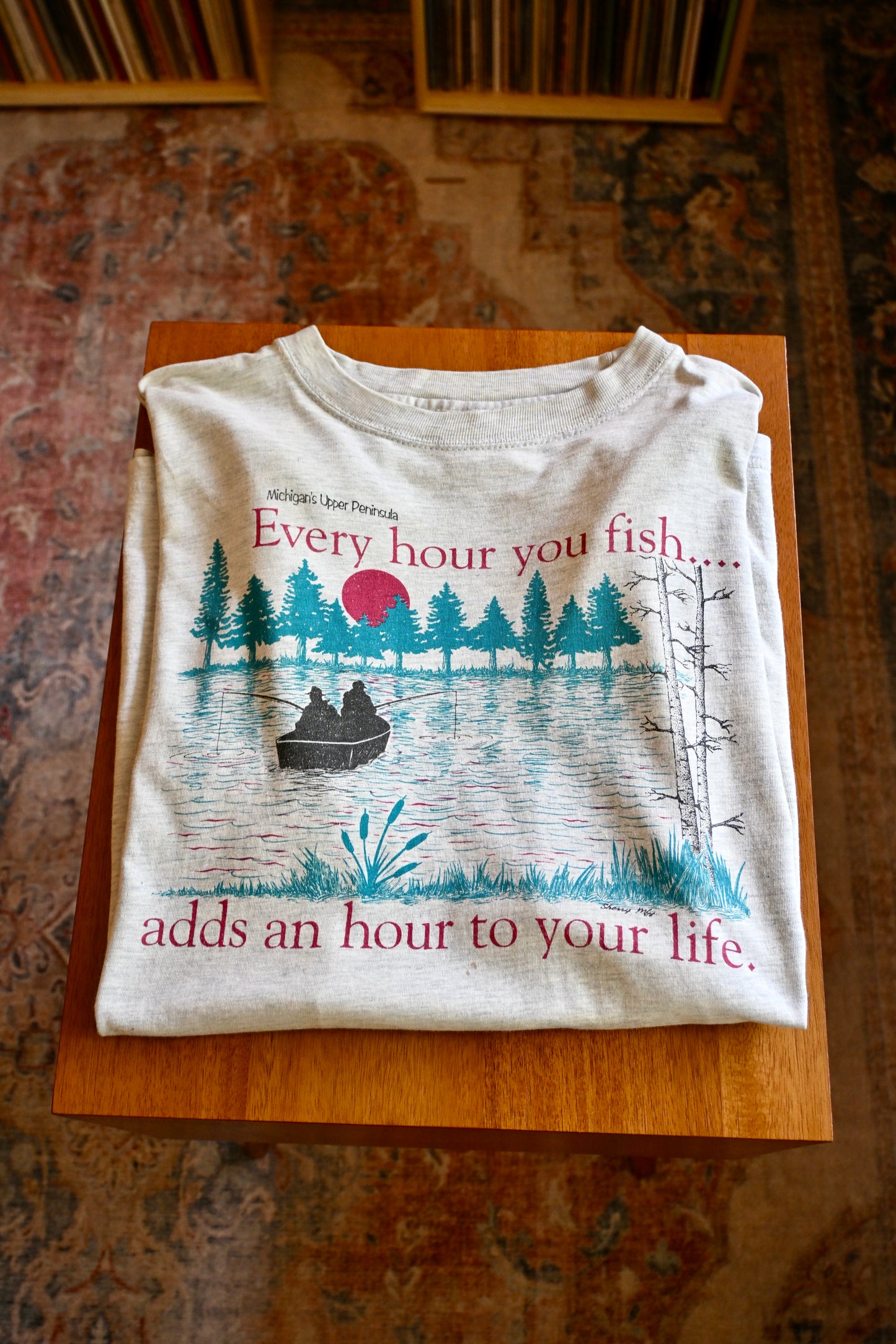 Every Hour You Fish.. T - XL