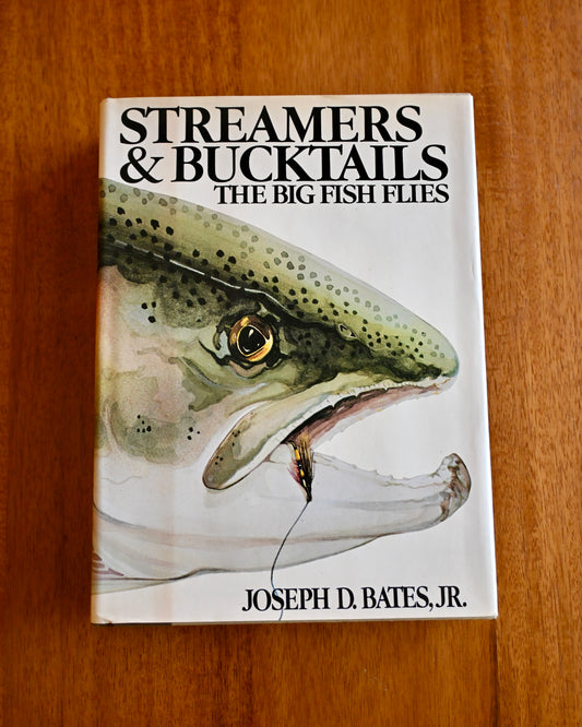 Streamers and Bucktails: The Big Fish Flies - Bates Jr., Joseph D. FIRST EDITION