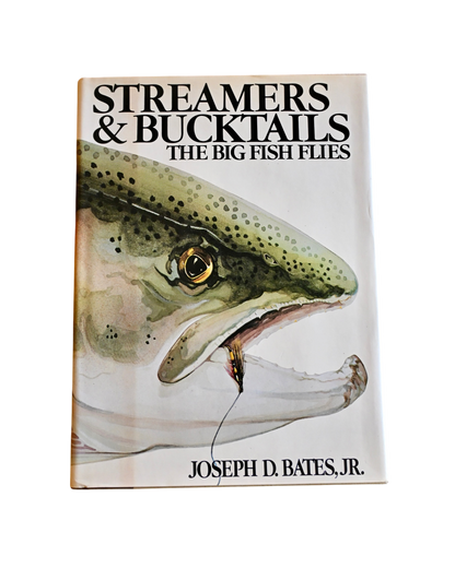 Streamers and Bucktails: The Big Fish Flies - Bates Jr., Joseph D. FIRST EDITION