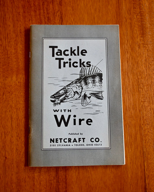 Tackle Tricks with Wire