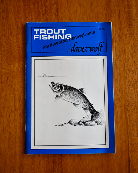 Trout Fishing Northcentral Pennsylvania - Dave Wolf
