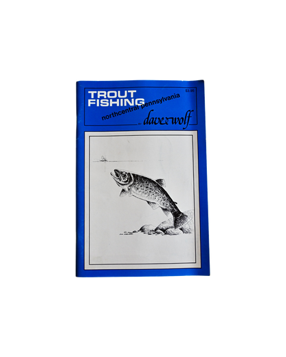 Trout Fishing Northcentral Pennsylvania - Dave Wolf