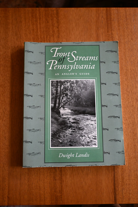 Trout Streams of Pennsylvania - Dwight Landis