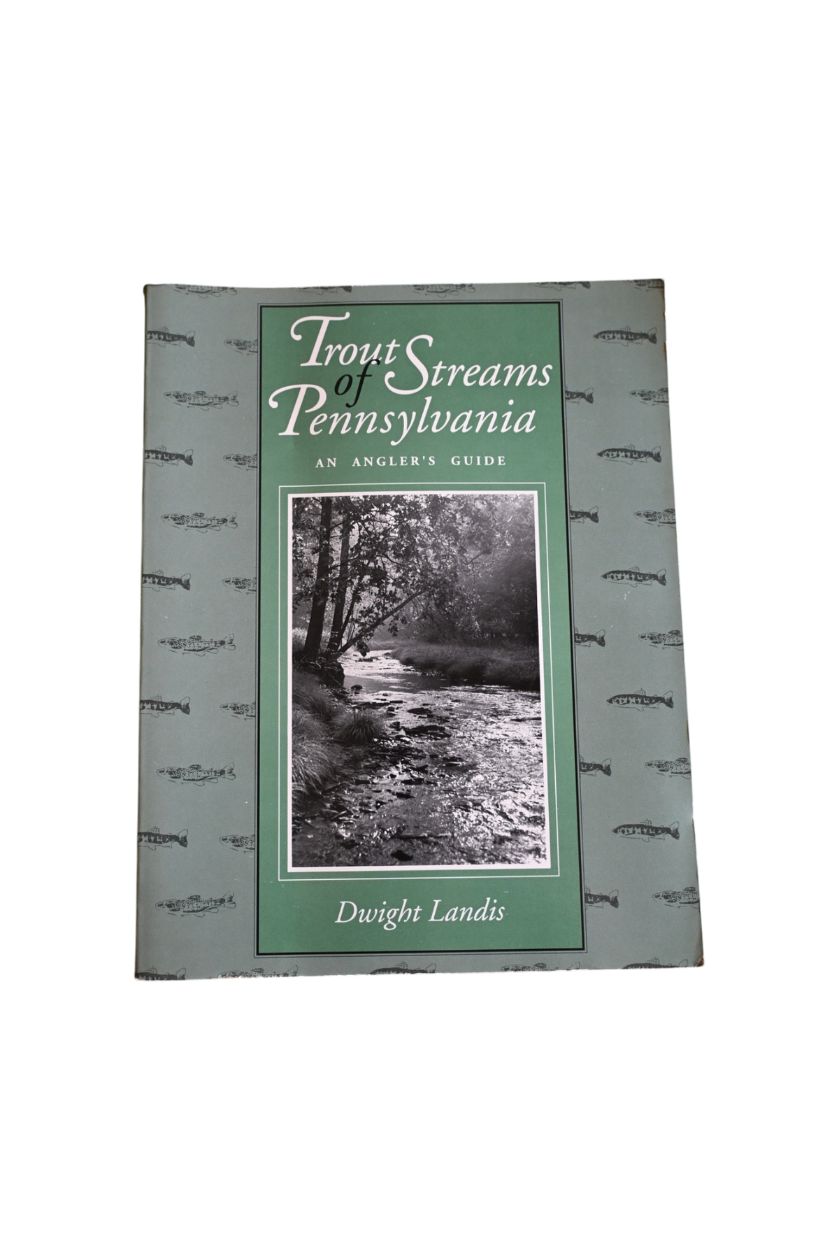 Trout Streams of Pennsylvania - Dwight Landis