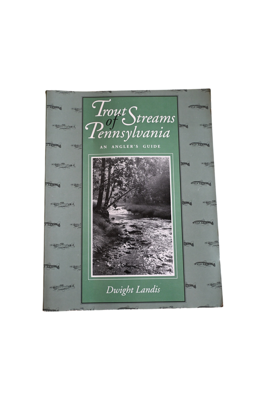 Trout Streams of Pennsylvania - Dwight Landis