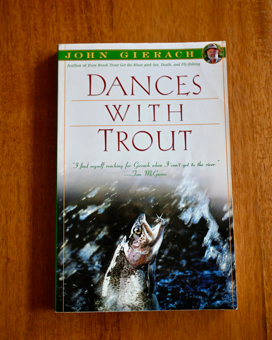 Dances with Trout - John Gierach