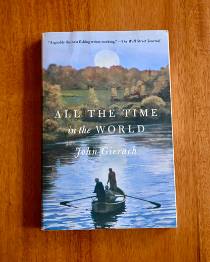 All The Time in there World - John Gierach