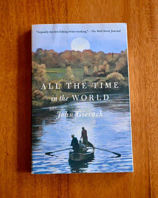 All The Time in there World - John Gierach