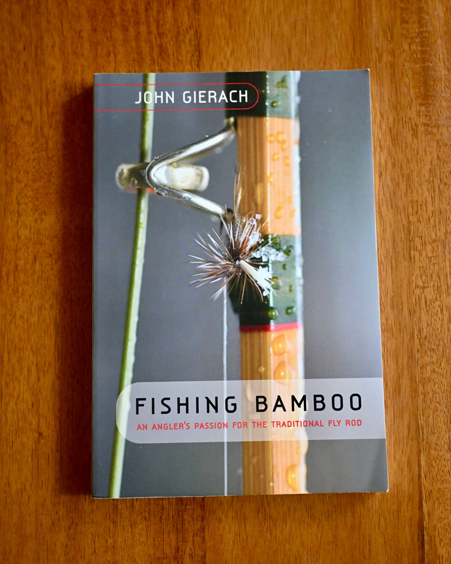 Fishing Bamboo - John Gierach