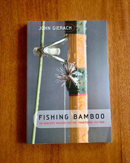 Fishing Bamboo - John Gierach
