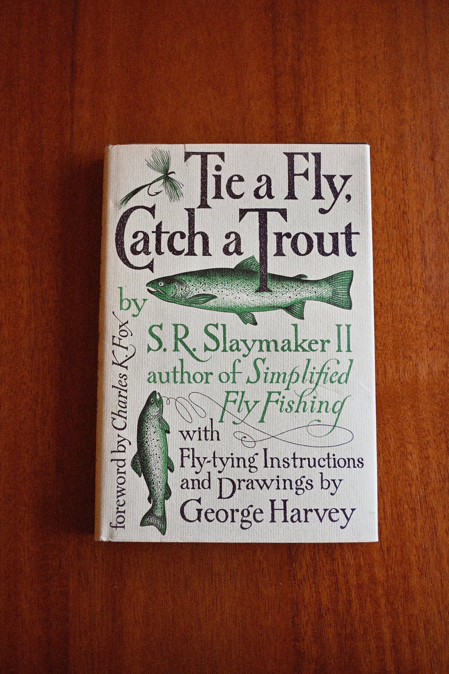 Tie a Fly, Catch a Trout - Slaymaker, S. R