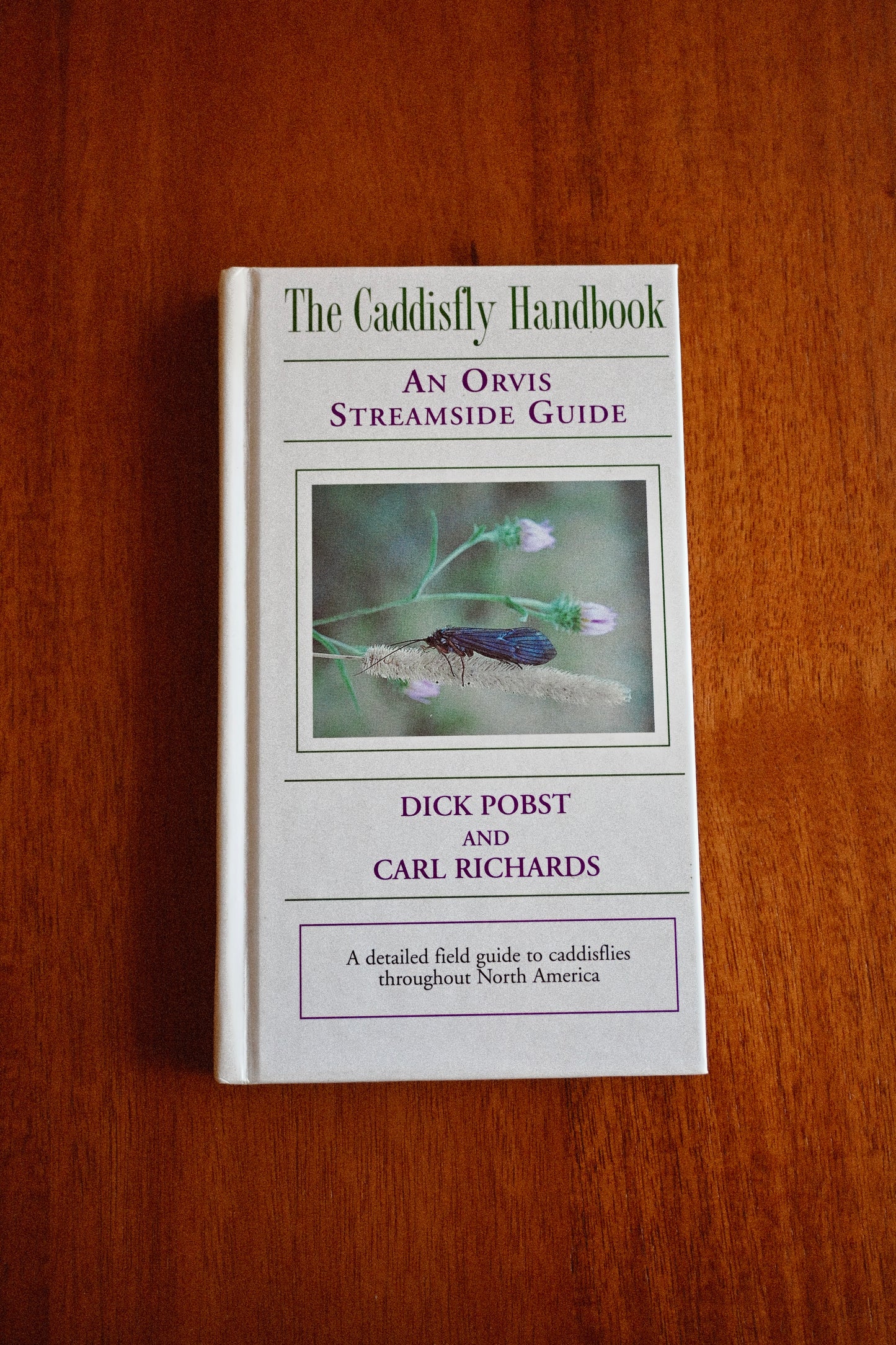 The Caddisfly Handbook - An Orvis Streamside Guide ; Dick Pobst and Carl Richards