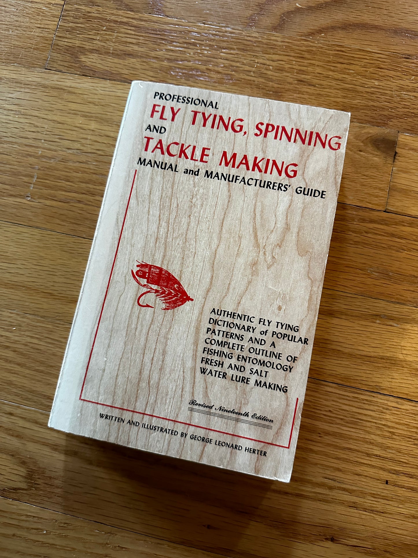 Professional Fly Tying, Spinning and Tackle Making Manual and Manufacturers’ Guide - George Leonard Herter