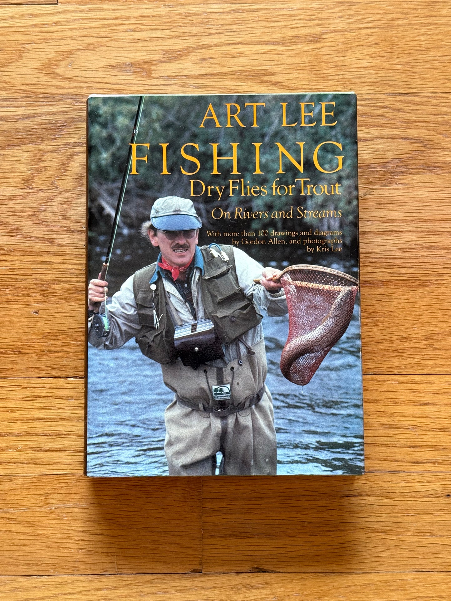 Fishing Dry Flies for Trout on Rivers and Streams - Art Lee