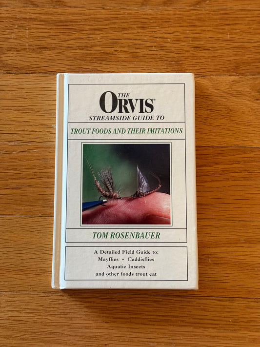 The Orvis Streamside Guide to Trout Foods and Their Imitations - Tom Rosenbauer