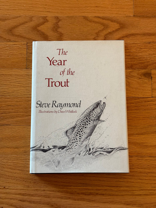 The Year of the Trout - Steve Raymond SIGNED***